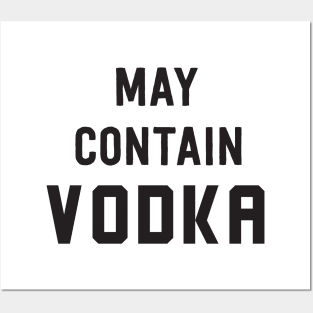 May contain vodka Posters and Art